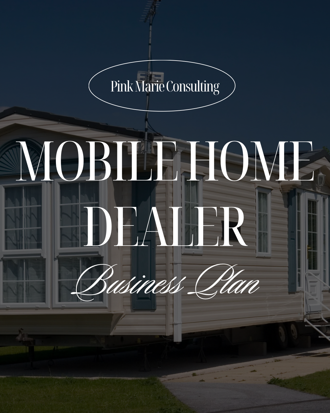 MOBILE HOME DEALER BUSINESS PLAN